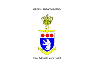 GREENLAND COMMAND
Rear Admiral Henrik Kudsk
 