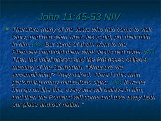 John 11:45-53 NIV   ,[object Object]