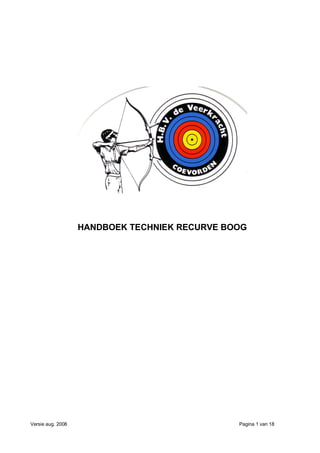 HANDBOEK TECHNIEK RECURVE BOOG




Versie aug. 2008                               Pagina 1 van 18
 