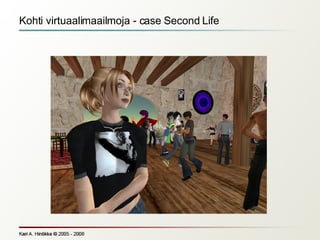 Kohti virtuaalimaailmoja - case Second Life 