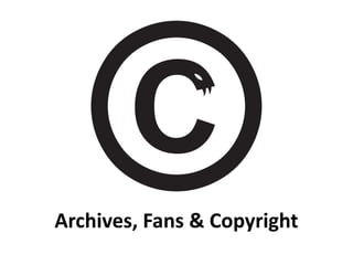 Archives, Fans  Copyright
 