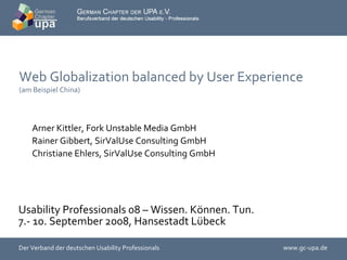 Web Globalization balanced by User Experience  (am Beispiel China) ,[object Object],[object Object],[object Object]