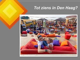 Tot ziens in Den Haag?
 