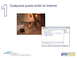 Cualquiera puede emitir en Internet 