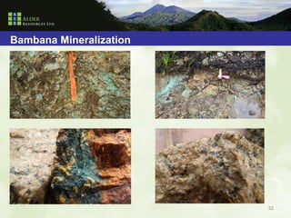 Bambana Mineralization




                         32
 