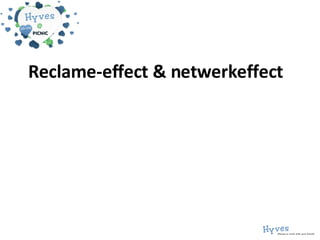 Reclame-effect & netwerkeffect 