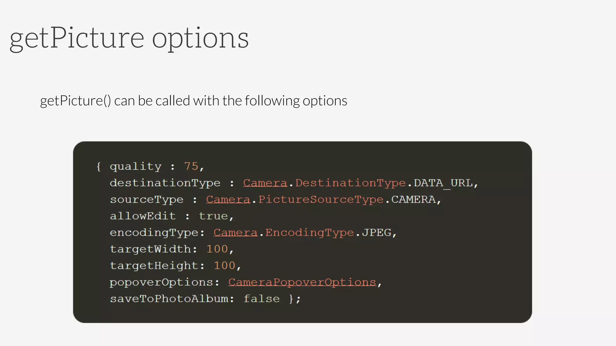 getPicture options

getPicture() can be called with the following options
 