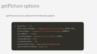 getPicture options

getPicture() can be called with the following options
 