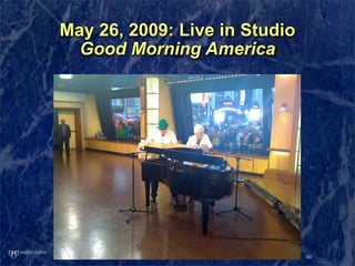 May 26, 2009: Live in Studio
  Good Morning America




                               90
 