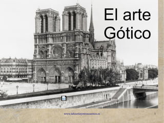 www.lahisotiayotroscuentos.es 1
El arte
Gótico
 