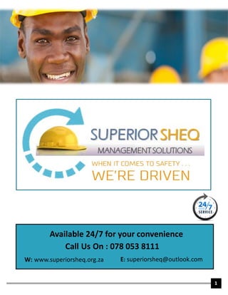 W: www.superiorsheq.org.za E: superiorsheq@outlook.com
Call Us On : 078 053 8111
Available 24/7 for your convenience
1
 