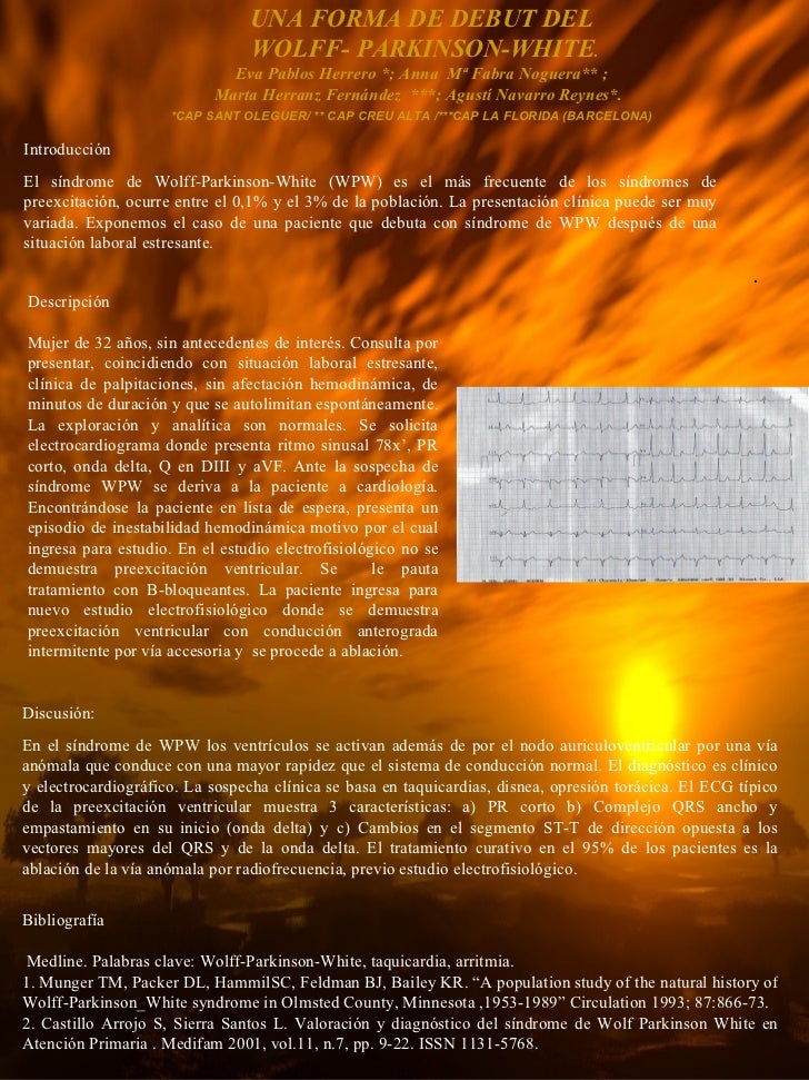 UNA FORMA DE DEBUT DEL  WOLFF- PARKINSON-WHITE . Eva Pablos Herrero *; Anna  Mª Fabra Noguera** ; Marta Herranz Fernández ...