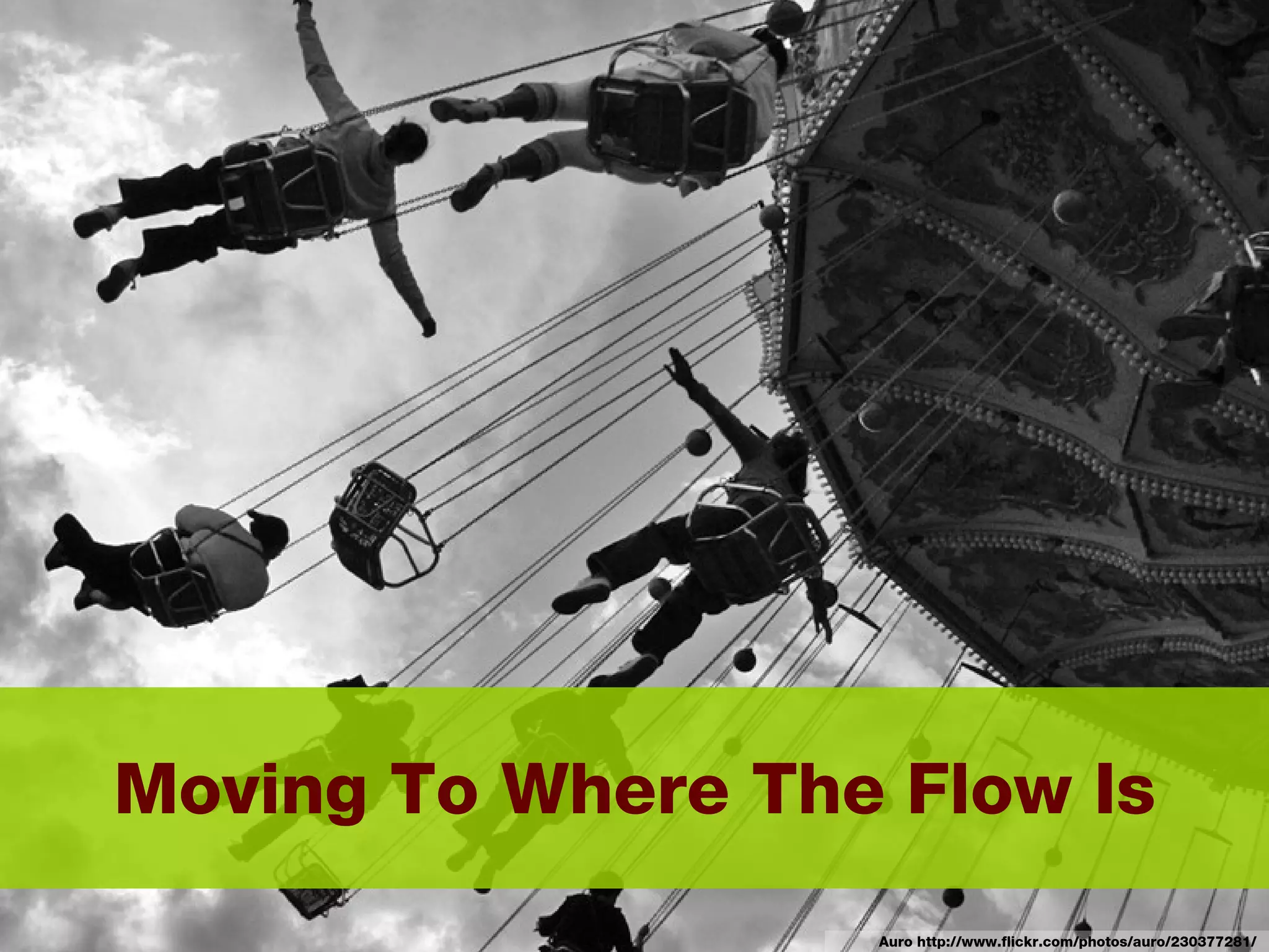 Moving To Where The Flow Is Auro http://www.flickr.com/photos/auro/230377281/ 