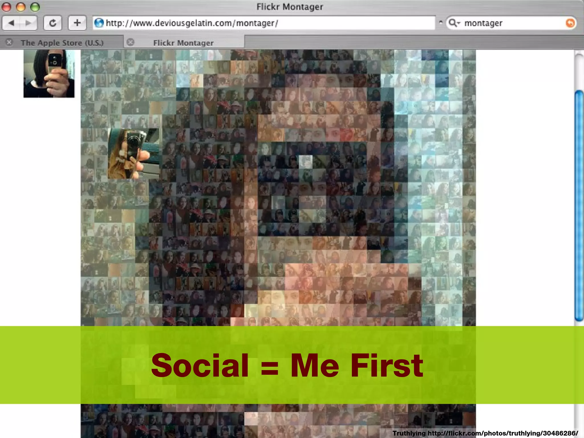 Social = Me First Truthlying http://flickr.com/photos/truthlying/30486286/ 