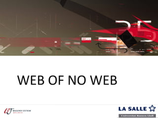 WEB OF NO WEB 