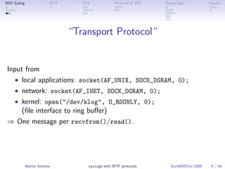 BSD Syslog                IETF      TLS             Protocol & API   Syslog-Sign          Future




                     ...