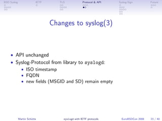 BSD Syslog                IETF      TLS             Protocol & API   Syslog-Sign         Future




                      ...