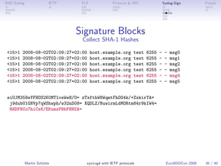 BSD Syslog                IETF    TLS             Protocol & API                Syslog-Sign         Future




           ...
