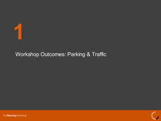Workshop Outcomes: Parking & Traffic  1 