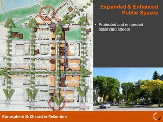 Expanded & Enhanced Public Spaces Atmosphere & Character Retention Protected and enhanced boulevard streets 