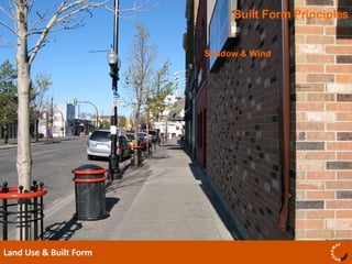 Built Form Principles Land Use & Built Form  Shadow & Wind 
