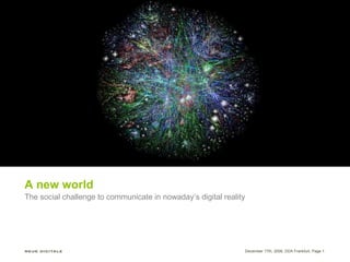 A new world The social challenge to communicate in nowaday‘s digital reality 