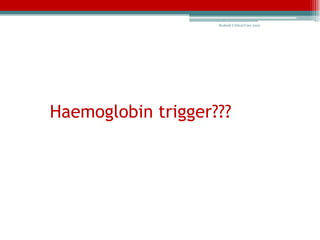 Bedside Critical Care 2012




Haemoglobin trigger???
 
