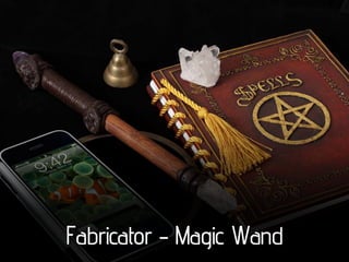 Fabricator - Magic Wand
 