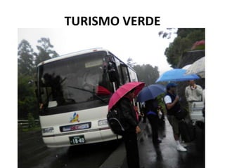 TURISMO VERDE
 