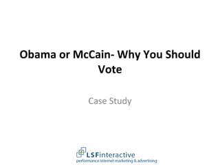 Obama or McCain- Why You Should Vote Case Study 