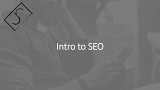 Intro to SEO
 