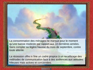 La consommation des ménages ne marque pour le moment qu’une baisse modeste par rapport aux 10 dernières années. Sans compter sa légère hausse du mois de septembre, contre toute attente. La récession offre in fine un cadre propice à un recalibrage des méthodes de communication face à des audiences aux attitudes frileuses mais actives et concernées. 