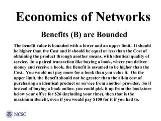 Economics of Networks The benefit value is bounded with a lower and an upper limit.  It should be higher than the Cost and...