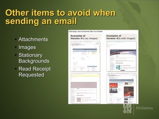 Other items to avoid when sending an email Attachments Images Stationary Backgrounds Read Receipt Requested 