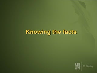 Knowing the facts 
