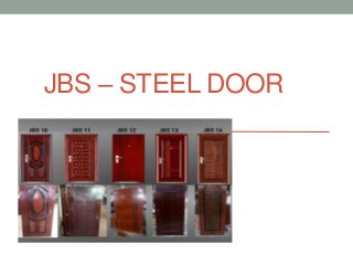 JBS – STEEL DOOR
 