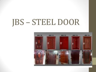 JBS – STEEL DOOR
 