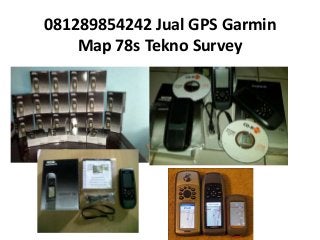 081289854242 Jual GPS Garmin
Map 78s Tekno Survey
 