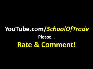 YouTube.com/SchoolOfTradePlease…Rate & Comment!