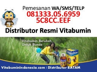 Distributor Resmi Vitabumin
Pemesanan WA/SMS/TELP
081333.05.6959
5C8CC.EEF
VitabuminIndonesia.com | Distributor BATAM
 
