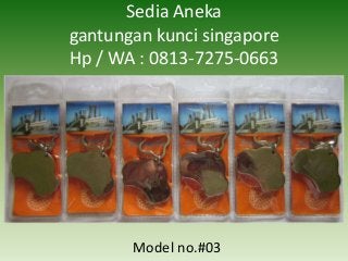 Sedia Aneka
gantungan kunci singapore
Hp / WA : 0813-7275-0663
Model no.#03
 