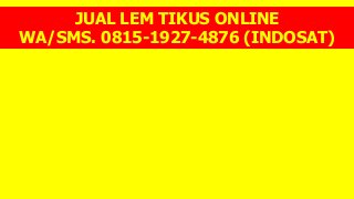 JUAL LEM TIKUS ONLINE
WA/SMS. 0815-1927-4876 (INDOSAT)
 