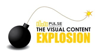 THE VISUAL CONTENT
EXPLOSION
 
