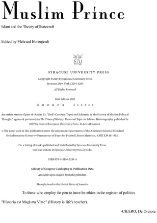 Islam and the Theory of Statecraft
Edited by Mehrzad Boroujerdi
To those who employ the pen to inscribe ethics in the register of politics
"Historia est Magistra Vitae" (History is life's teacher).
-CICERO, De Oratore
 