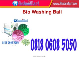 www.TokoWening.com
Bio Washing Ball
 