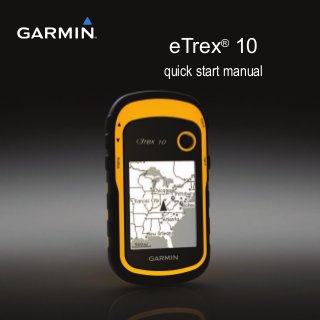 eTrex®
10
quick start manual
 