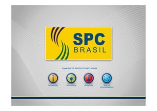 Indicadores CNDL/SPC Brasil




        Fonte: SPC Brasil
 