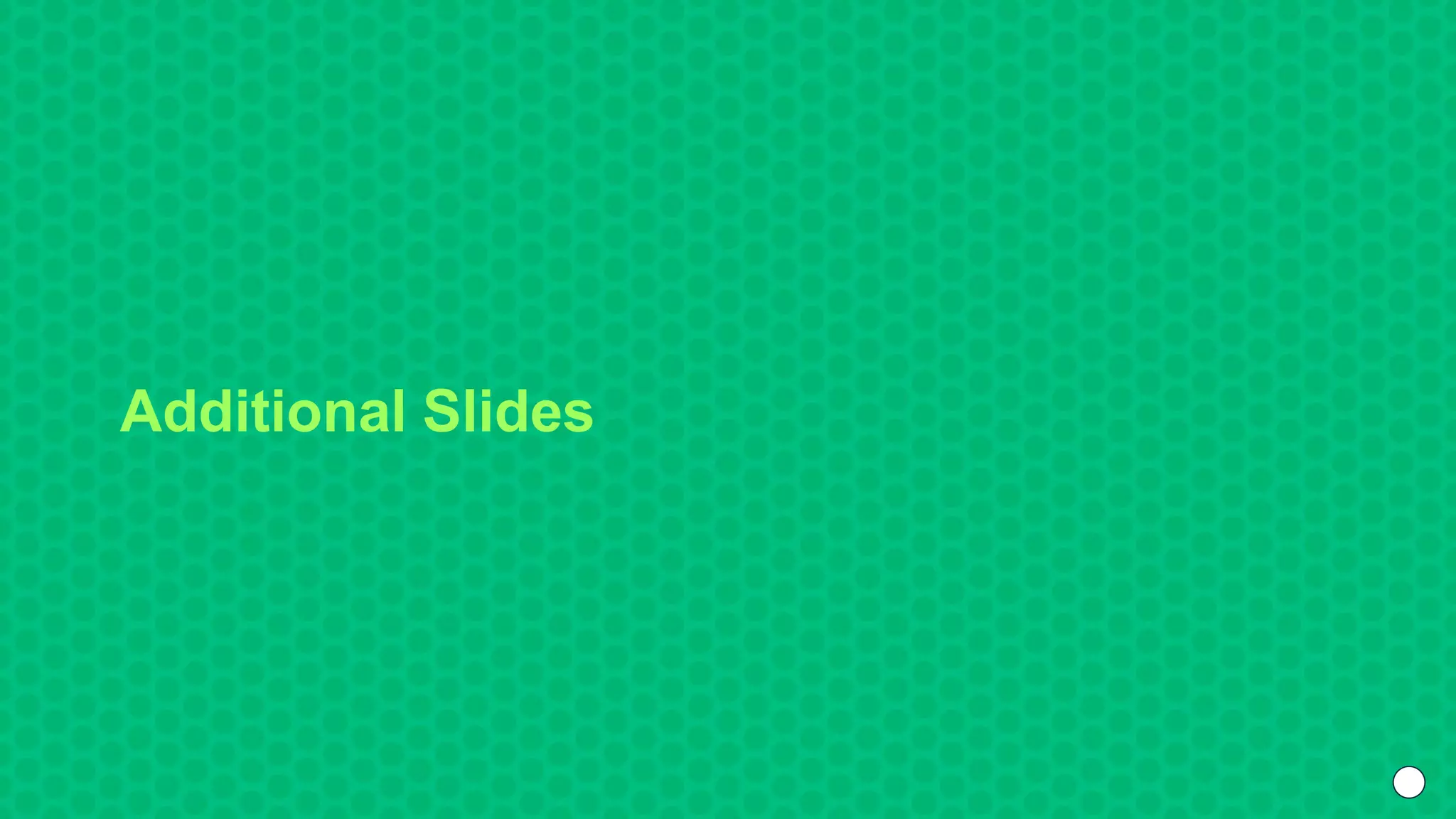 Additional Slides
 