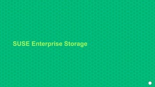 SUSE Enterprise Storage
 