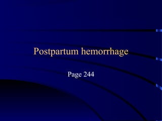 Postpartum hemorrhage
Page 244

 
